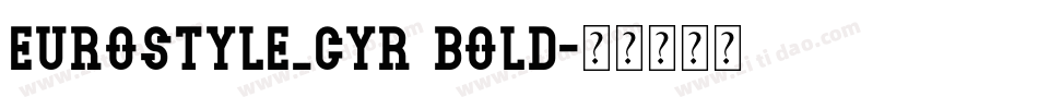 EUROSTYLE_CYR Bold字体转换